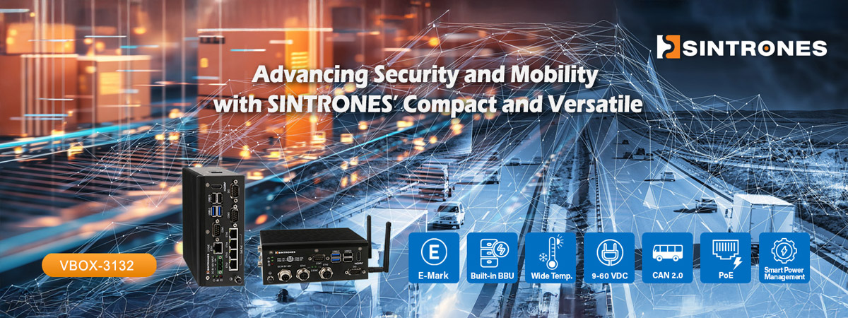 Advancing Security and Mobility with SINTRONES’ Compact and Versatile VBOX-3132 Series